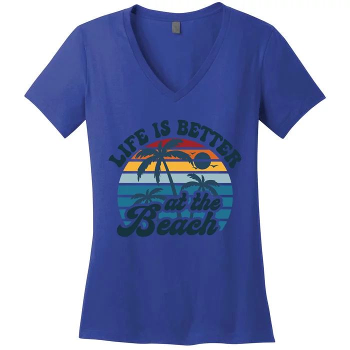 Life Is Better At The Beach Girls Trip Summer Vacation Retro Great Gift Women's V-Neck T-Shirt