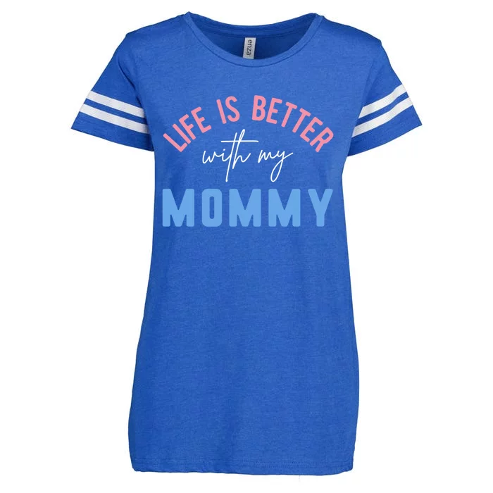 Life Is Better With My Mommy Motivation Inspirational Cute Funny Gift Enza Ladies Jersey Football T-Shirt