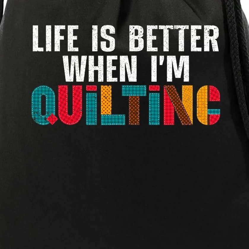 Life Is Better Quilting Design Quilter Sewing Lovers Drawstring Bag