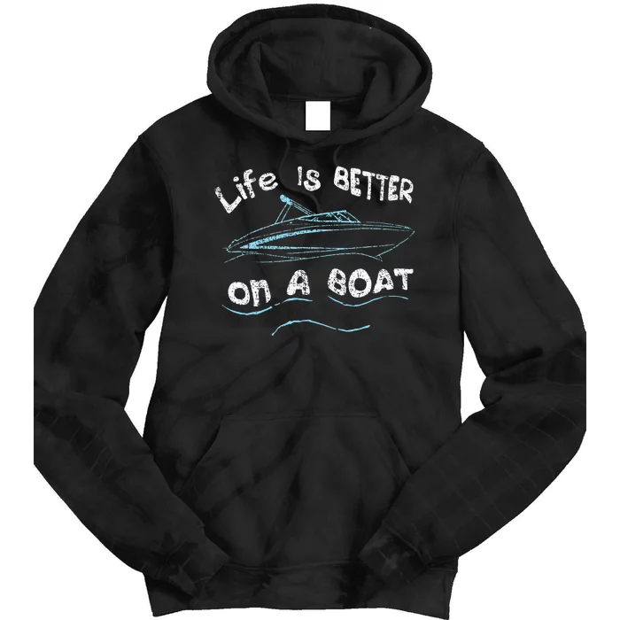 Life Is Better On A Boat Captain Boater Boating Pontoon Tie Dye Hoodie