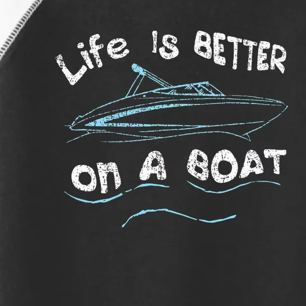 Life Is Better On A Boat Captain Boater Boating Pontoon Toddler Fine Jersey T-Shirt