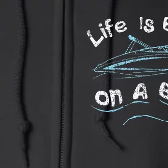 Life Is Better On A Boat Captain Boater Boating Pontoon Full Zip Hoodie