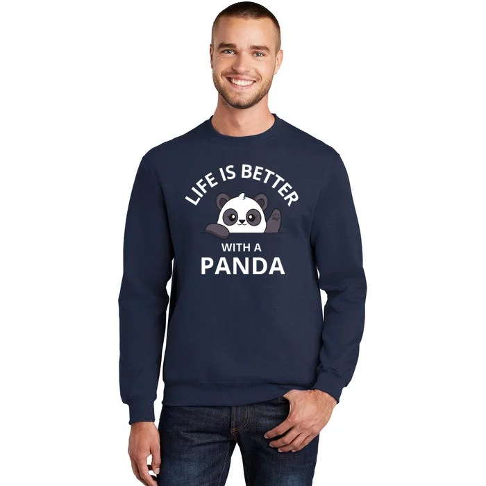 Life Is Better With A Panda Funny Cute Panda Tall Sweatshirt