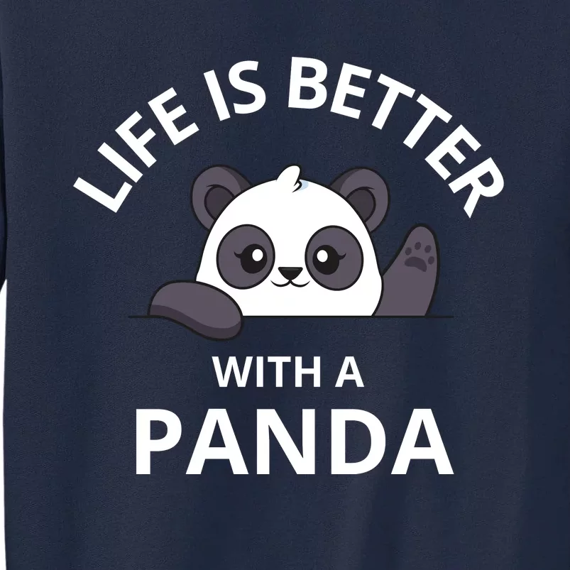 Life Is Better With A Panda Funny Cute Panda Tall Sweatshirt