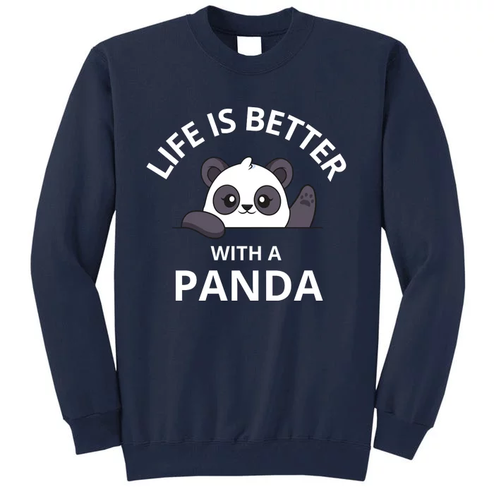 Life Is Better With A Panda Funny Cute Panda Tall Sweatshirt