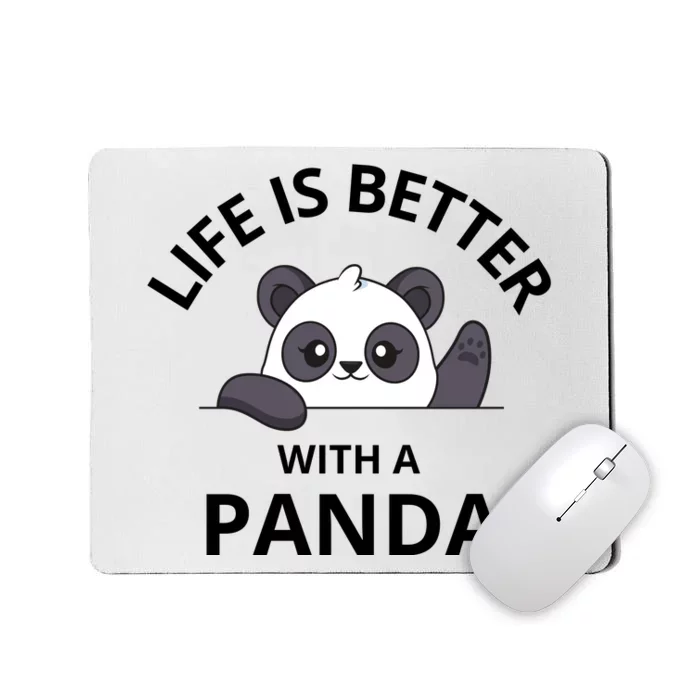 Life Is Better With A Panda Funny Cute Panda Mousepad