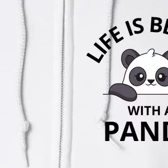 Life Is Better With A Panda Funny Cute Panda Full Zip Hoodie