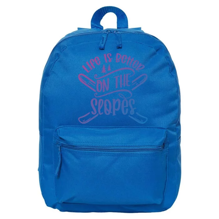 Life Is Better On The Slopes Skier Ski Skiing Skiers Meaningful Gift 16 in Basic Backpack