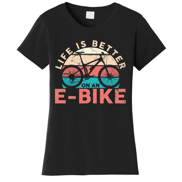 Life Is Better With An Ebike Electric Bike Battery Women's T-Shirt