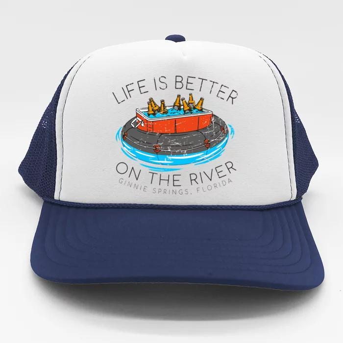 Life Is Better On The River Tubing Ginnie Spring Trucker Hat