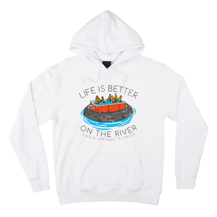 Life Is Better On The River Tubing Ginnie Spring Hoodie