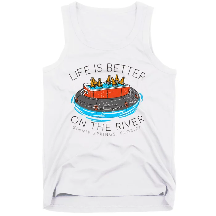 Life Is Better On The River Tubing Ginnie Spring Tank Top