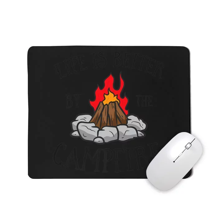 Life Is Better By The Campfire Scouts Camping Campfire Mousepad