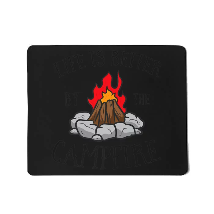 Life Is Better By The Campfire Scouts Camping Campfire Mousepad