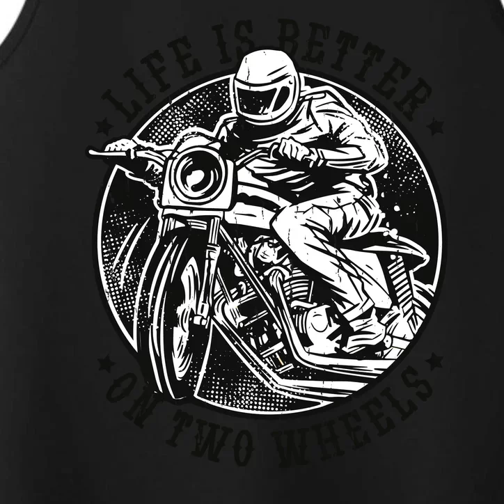 Life Is Better On Two Wheels Performance Tank