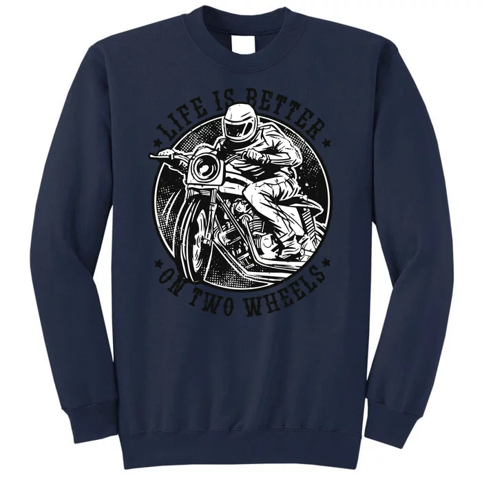 Life Is Better On Two Wheels Tall Sweatshirt