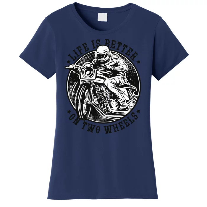 Life Is Better On Two Wheels Women's T-Shirt