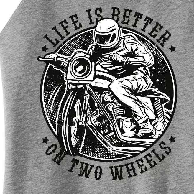 Life Is Better On Two Wheels Women’s Perfect Tri Rocker Tank