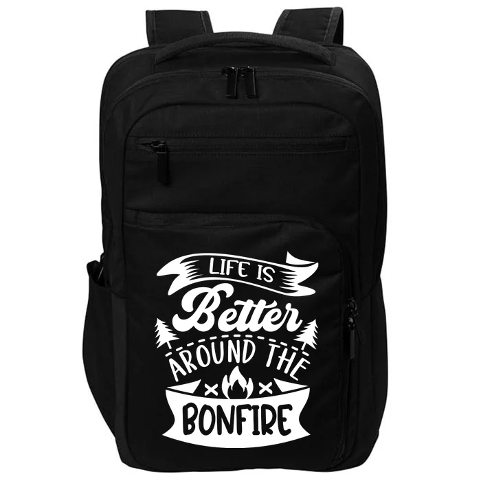 Life Is Better Behind The Bonfire Funny Camping Impact Tech Backpack