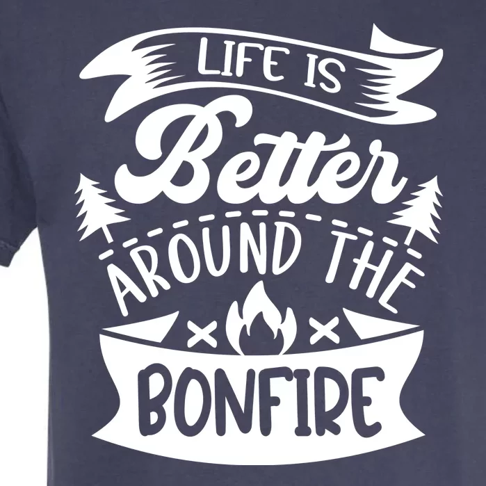 Life Is Better Behind The Bonfire Funny Camping Garment-Dyed Heavyweight T-Shirt