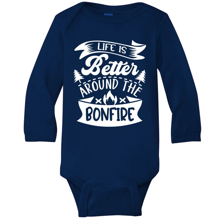 Life Is Better Behind The Bonfire Funny Camping Baby Long Sleeve Bodysuit