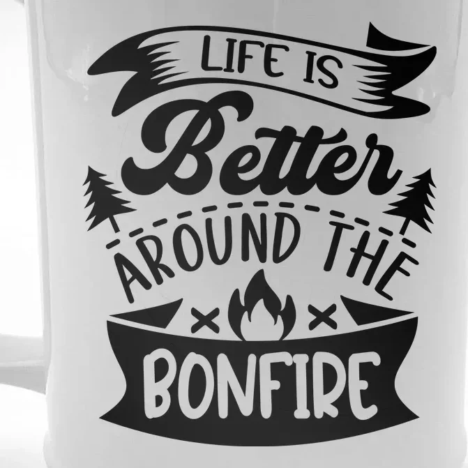 Life Is Better Behind The Bonfire Funny Camping Front & Back Beer Stein