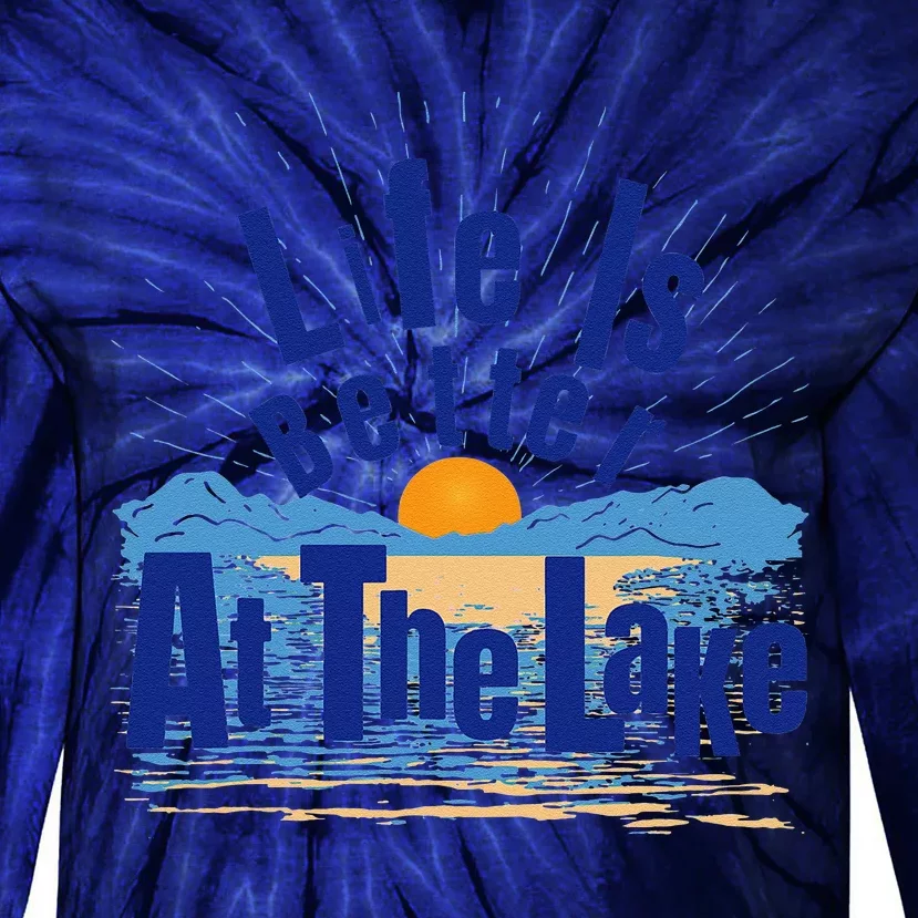 Life Is Better At The Lake Bum Fishing Boating Gift Tie-Dye Long Sleeve Shirt