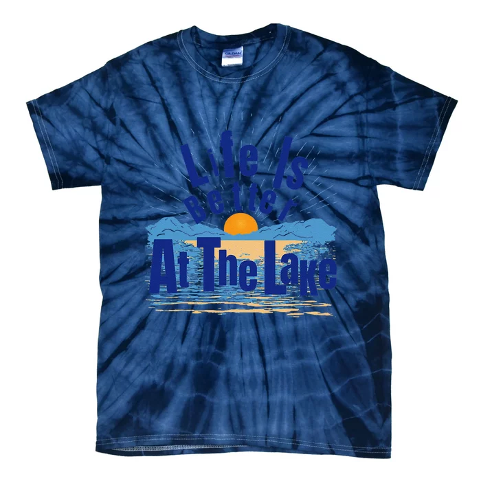 Life Is Better At The Lake Bum Fishing Boating Gift Tie-Dye T-Shirt