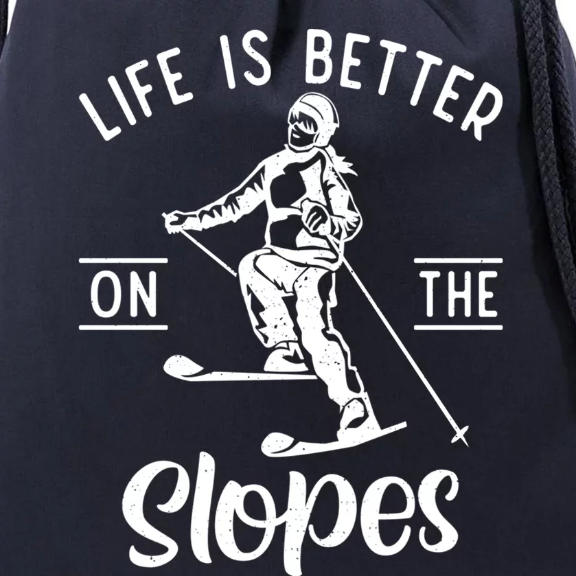 Life Is Better On The Slopes Snow Winter Sport Skier Gift Drawstring Bag