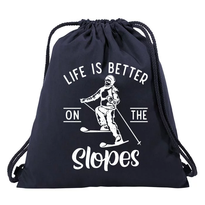 Life Is Better On The Slopes Snow Winter Sport Skier Gift Drawstring Bag