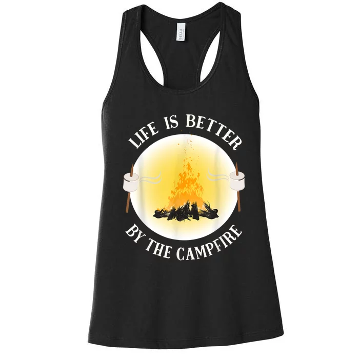 Life Is Better By The Campfire Funny Camping Women's Racerback Tank