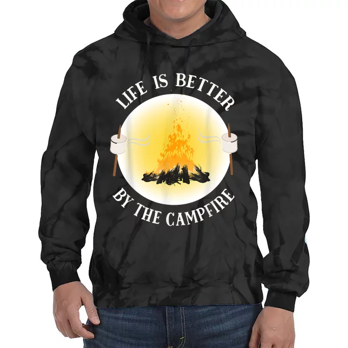 Life Is Better By The Campfire Funny Camping Tie Dye Hoodie