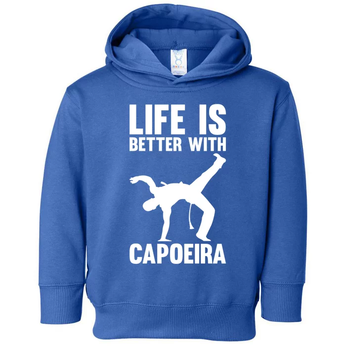 Life Is Better With Capoeira Gift Toddler Hoodie