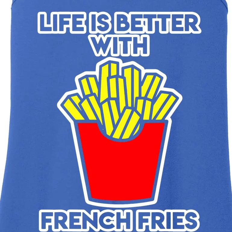 Life Is Better With French Fries Ladies Essential Tank