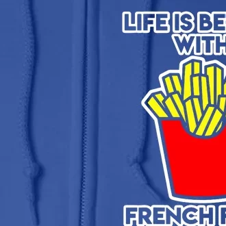 Life Is Better With French Fries Full Zip Hoodie