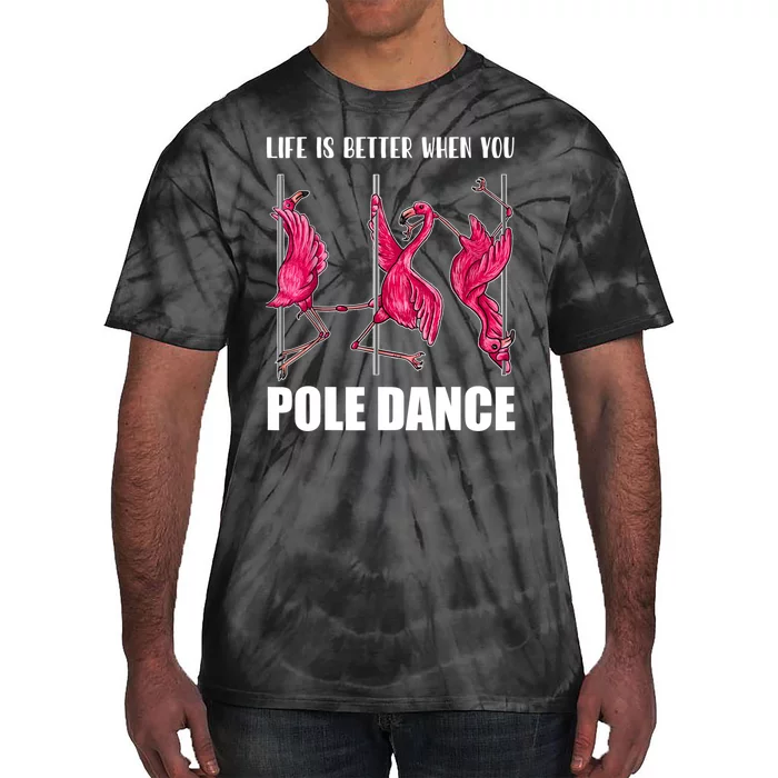 Life Is Better When You Pole Dance Funny Pole Dancing Flamingo Tie-Dye T-Shirt