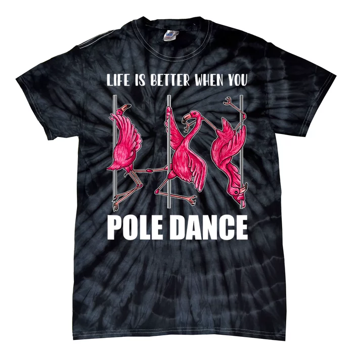 Life Is Better When You Pole Dance Funny Pole Dancing Flamingo Tie-Dye T-Shirt