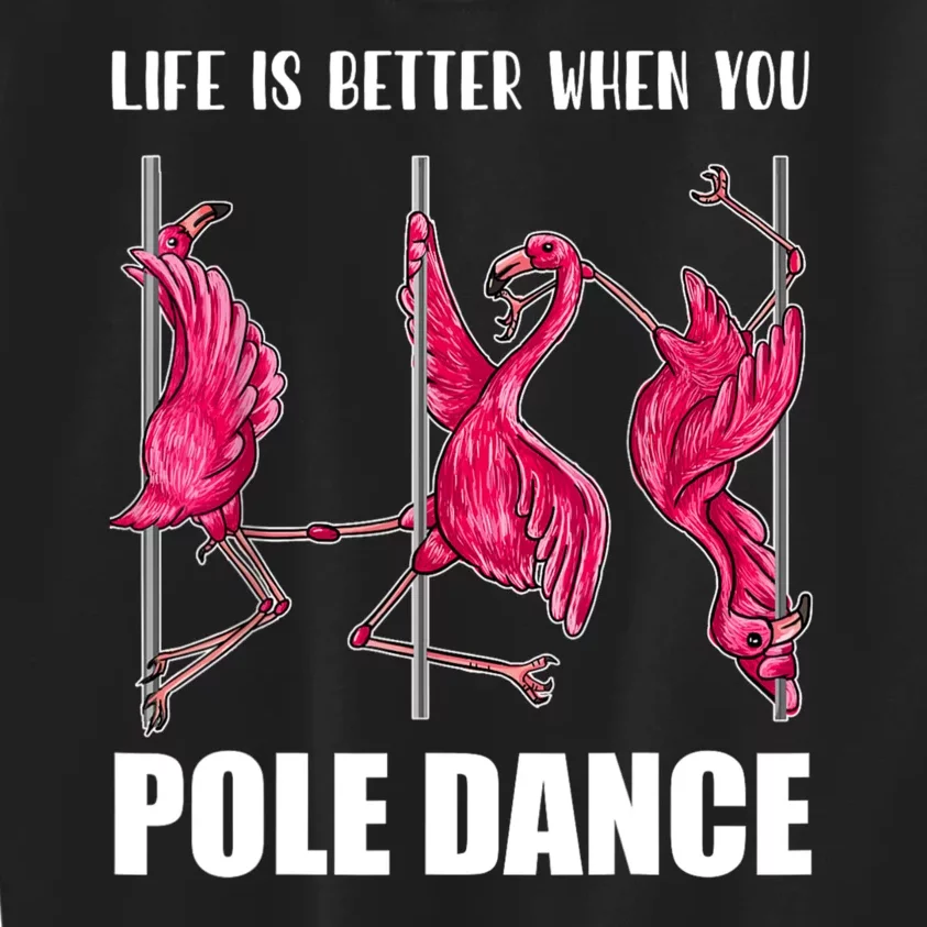 Life Is Better When You Pole Dance Funny Pole Dancing Flamingo Kids Sweatshirt