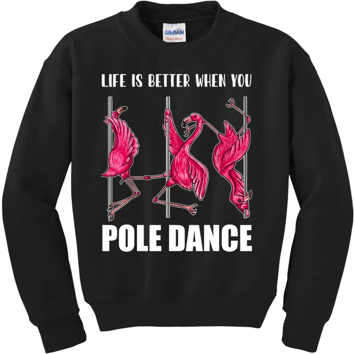 Life Is Better When You Pole Dance Funny Pole Dancing Flamingo Kids Sweatshirt