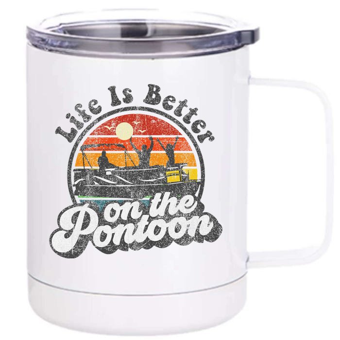 Life Is Better On The Pontoon Boat Funny Boating Lake Gift Front & Back 12oz Stainless Steel Tumbler Cup