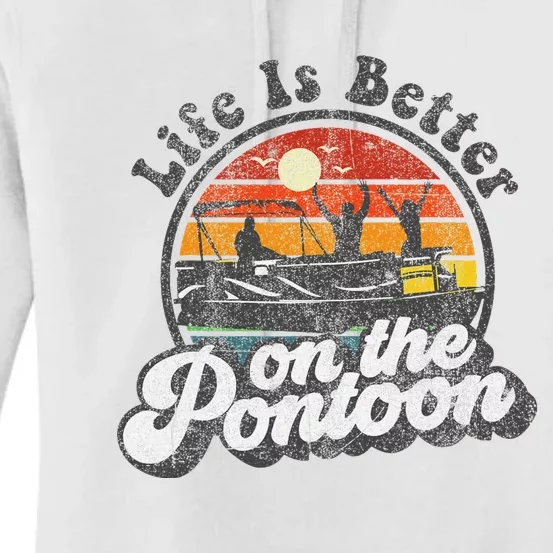 Life Is Better On The Pontoon Boat Funny Boating Lake Gift Women's Pullover Hoodie