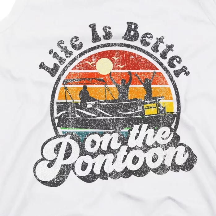 Life Is Better On The Pontoon Boat Funny Boating Lake Gift Tank Top