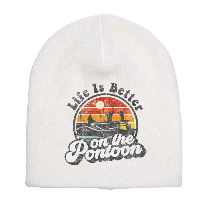 Life Is Better On The Pontoon Boat Funny Boating Lake Gift Short Acrylic Beanie