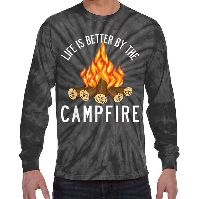 Life Is Better By The Campfire Funny Camping Outdoor Tie-Dye Long Sleeve Shirt