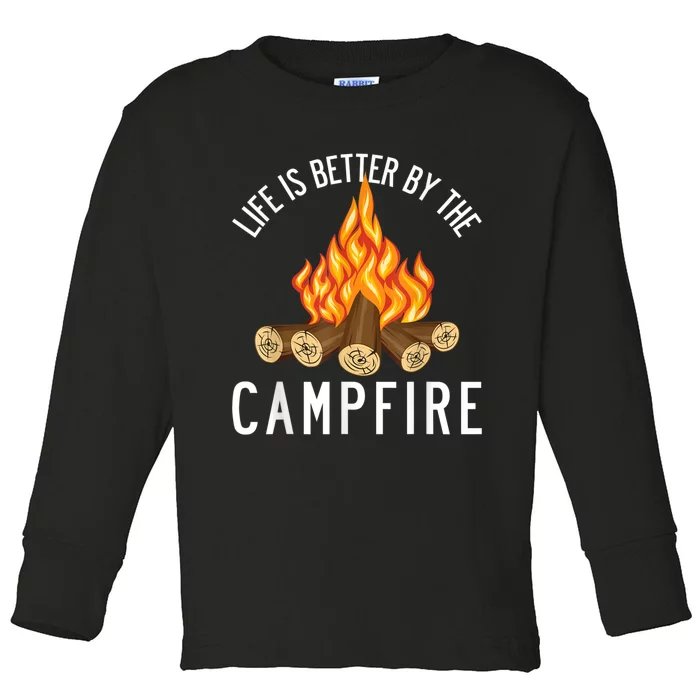 Life Is Better By The Campfire Funny Camping Outdoor Toddler Long Sleeve Shirt