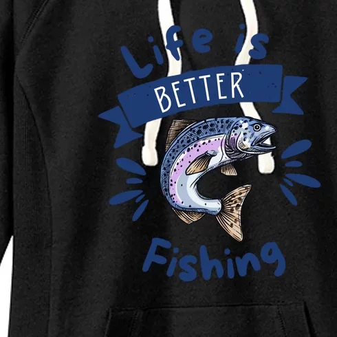 Life Is Better With Fishing Women's Fleece Hoodie