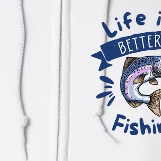 Life Is Better With Fishing Full Zip Hoodie