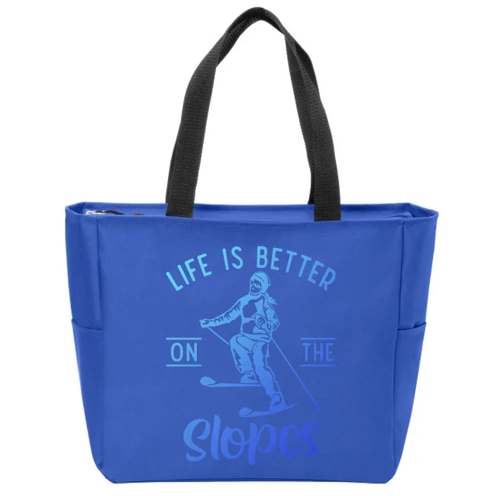 Life Is Better On The Slopes Snow Winter Sport Skier Gift Zip Tote Bag