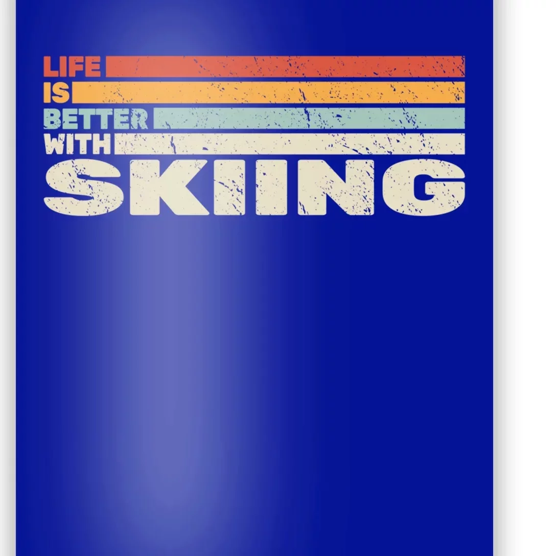 Life Is Better With Skiing Snow Skier And Retro Snow Skiing Gift Poster