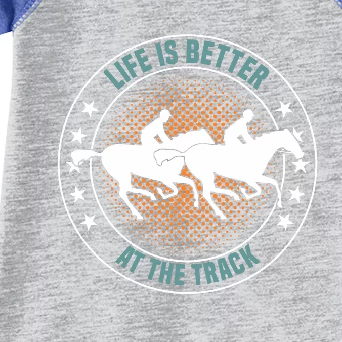 Life Is Better At The Track Horse Love Horseback Riding Cool Gift Infant Baby Jersey Bodysuit